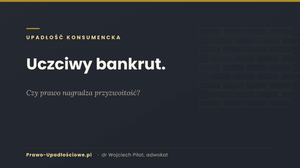 Upadłość konsumencka przedsiębiorcy – uczciwy bankrut