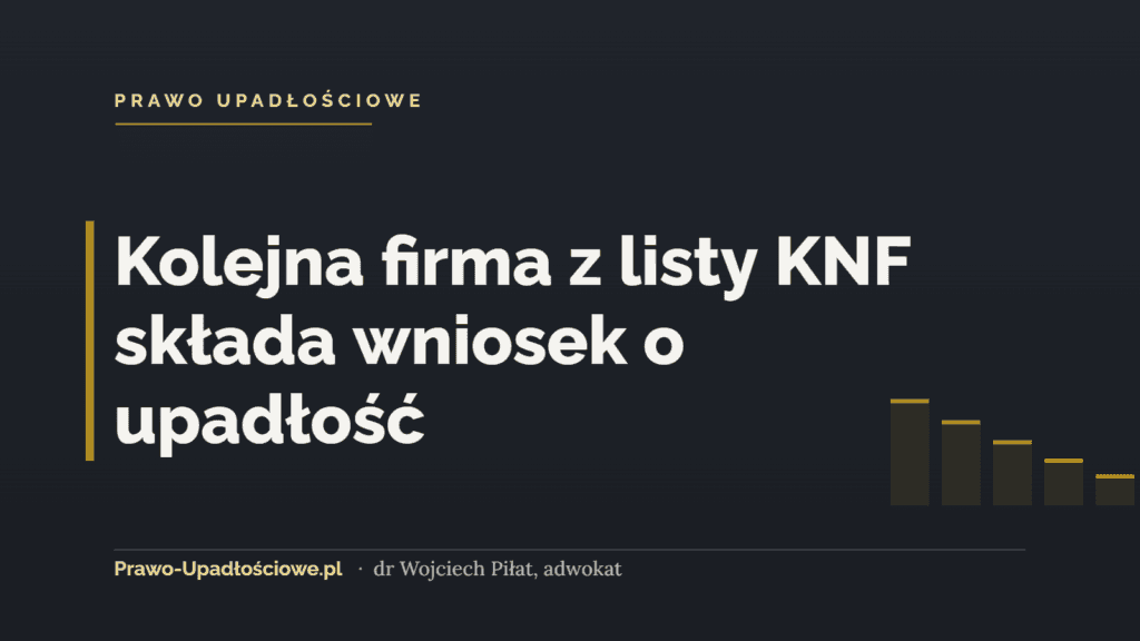 Kolejna firma z listy KNF składa wniosek o upadłość