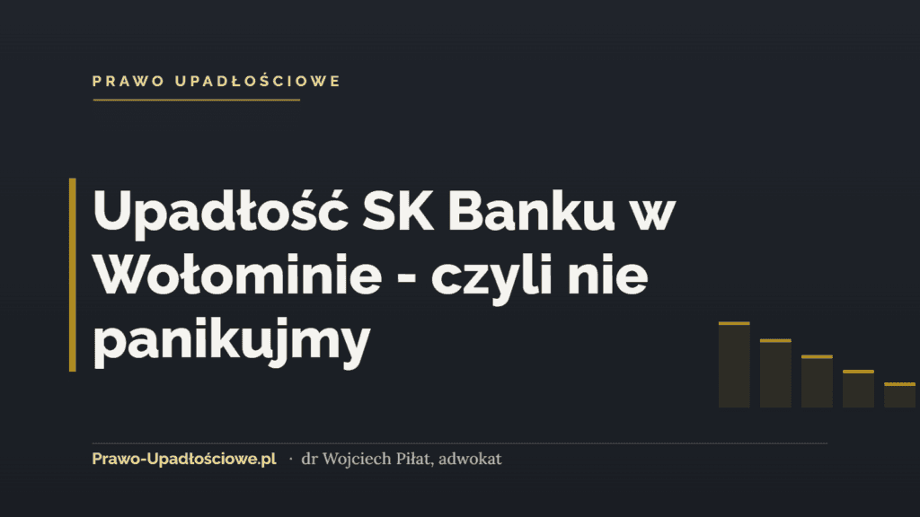 Upadłość SK Banku w Wołominie - czyli nie panikujmy