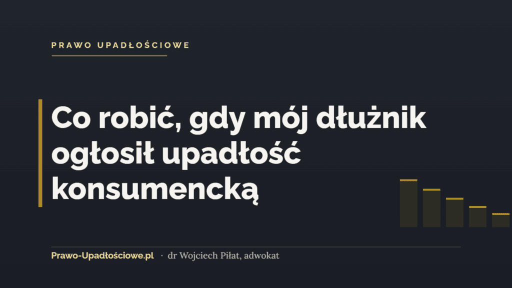 Co robić, gdy mój dłużnik ogłosił upadłość konsumencką