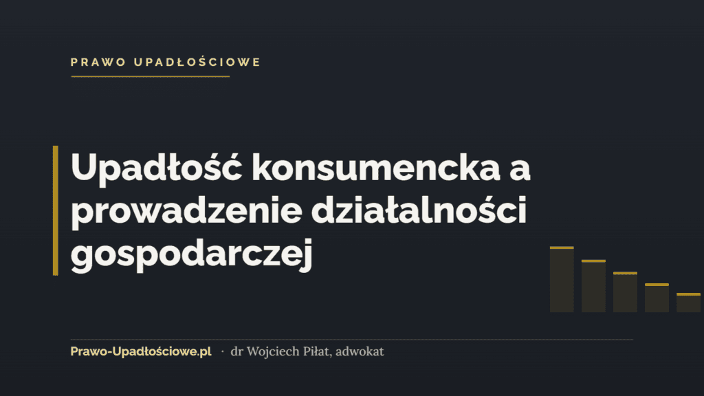 Upadłość konsumencka a prowadzenie działalności gospodarczej