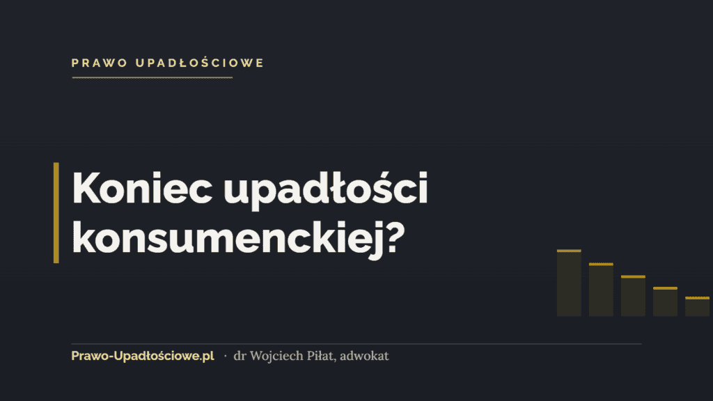 Koniec upadłości konsumenckiej?