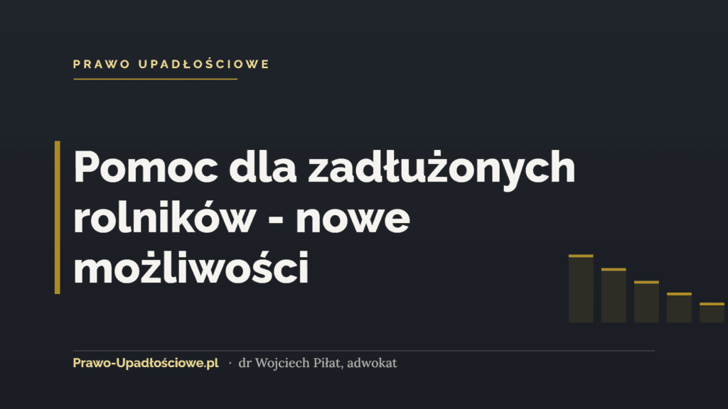 Pomoc dla zadłużonych rolników - nowe możliwości