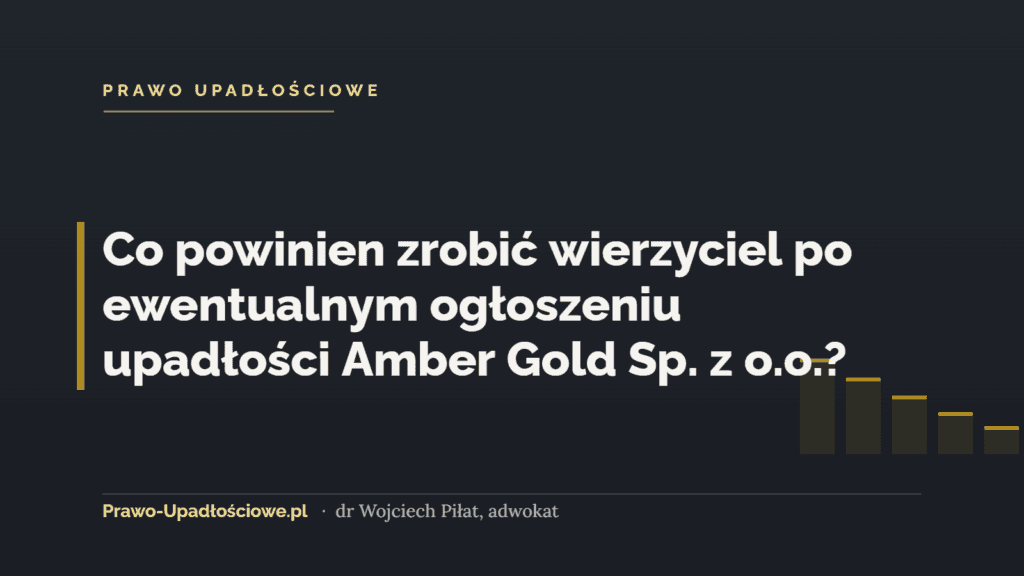 Co powinien zrobić wierzyciel po ewentualnym ogłoszeniu upadłości Amber Gold Sp. z o.o.?